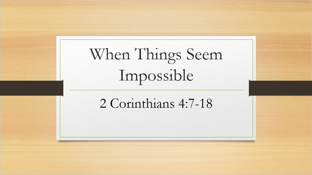 When Things Seem Impossible